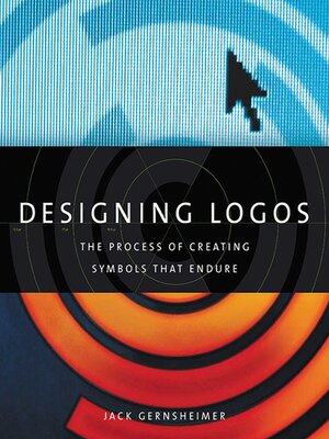 cover image of Designing Logos: the Process of Creating Symbols That Endure